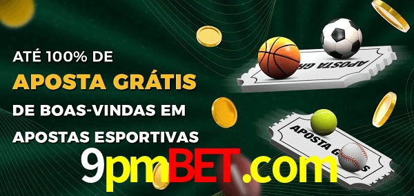 9pmbet.com Ate 100% de Aposta Gratis